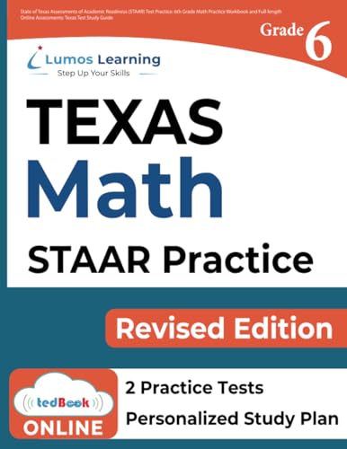 TEXAS STAAR Test Prep: 6th Grade Math Practice Workbook and Full-length Online Assessments: STAAR Study Guide (STAAR Redesign by Lumos Learning)